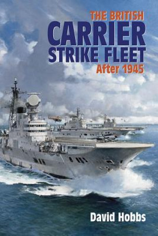 The British Carrier Strike Fleet After 1945