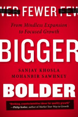 Fewer, Bigger, Bolder