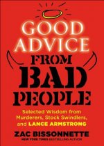 Good Advice from Bad People