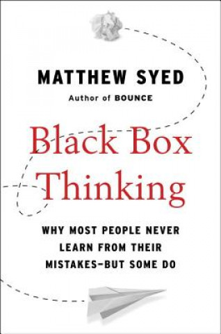 Black Box Thinking (Matthew Syed)()