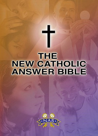 The New Catholic Answer Bible (Paul Thigpen, Dave Armstrong)(Miękka)