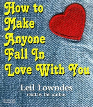 How to Make Anyone Fall in Love With You