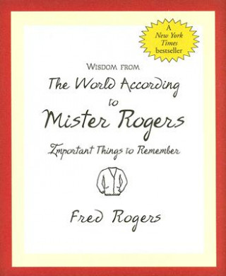 Wisdom from the World According to Mister Rogers