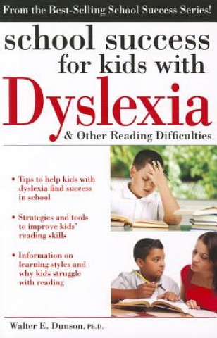 School Success for Kids With Dyslexia and Other Reading Difficulties