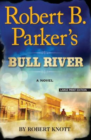 Robert B. Parker's Bull River