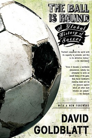 The Ball Is Round (David Goldblatt)(Brožovaná)