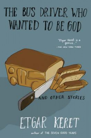 Bus Driver Who Wanted To Be God & Other Stories