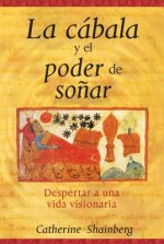 La cabala y el poder de sonar/ Kabbalah and the Power of Dreaming