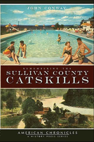 Remembering the Sullivan County Catskills