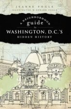 A Neighborhood Guide to Washington D.C.'s Hidden History