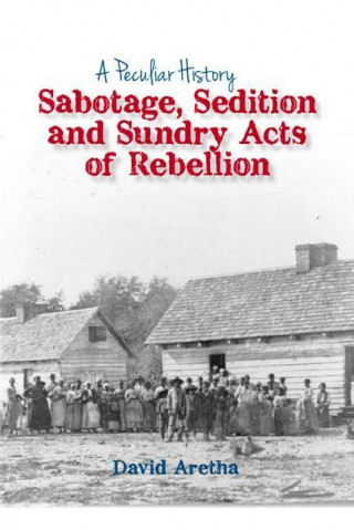 Sabotage, Sedition and Sundry Acts of Rebellion