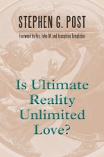 Is Ultimate Reality Unlimited Love?