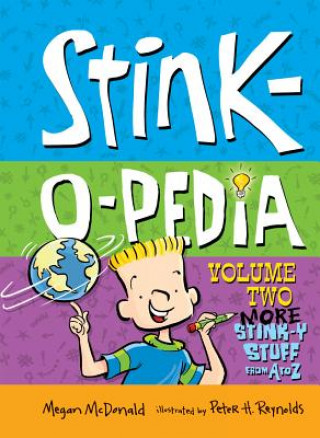 Stink-o-pedia: More Stink-y Stuff from a to Z