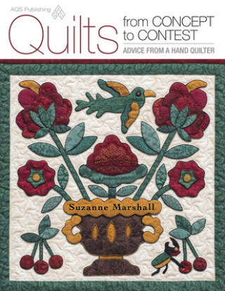 Quilts from Concept to Contest