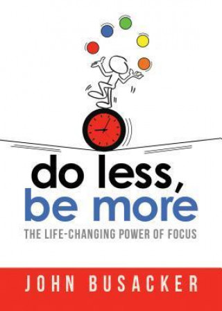 Do Less, Be More