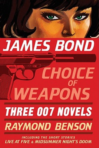 James Bond: Choice of Weapons