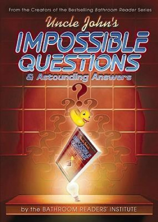 Uncle John's Impossible Questions & Astounding Answers