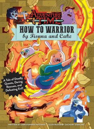 How to Warrior by Fionna and Cake