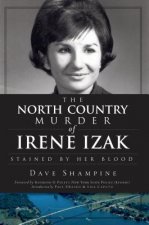 The North Country Murder of Irene Izak