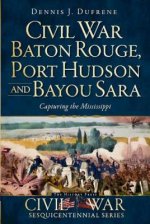 Civil War Baton Rouge, Port Hudson and Bayou Sara