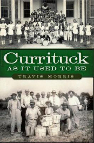 Currituck As It Used to Be