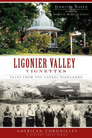 Ligonier Valley Vignettes