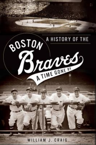 A History of the Boston Braves