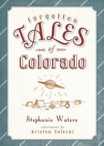 Forgotten Tales of Colorado