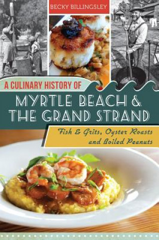 A Culinary History of Myrtle Beach & the Grand Strand