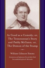 As Good As a Comedy; Or, the Tennesseean’s Story and Paddy Mcgann