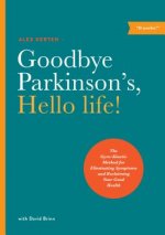 Goodbye Parkinson's, Hello Life