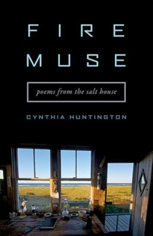 Fire Muse - Poems from the Salt House