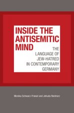 Inside the Antisemitic Mind - The Language of Jew-Hatred in Contemporary Germany