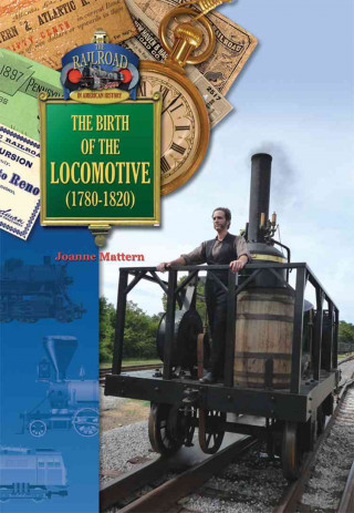 The Birth of the Locomotive (1780s-1820s)