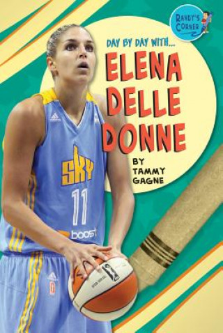 Day by Day With... Elena Delle Donne