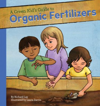 Green Kid's Guide to Organic Fertilizers