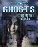 Ghosts and Other Spirits of the Dead
