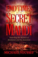 END TIMES AND THE SECRET OF THE MAHDI