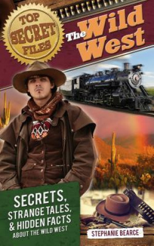 Top Secret Files: The Wild West