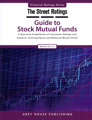 Thestreet Ratings' Guide to Stock Mutual Funds, Winter 2012-13