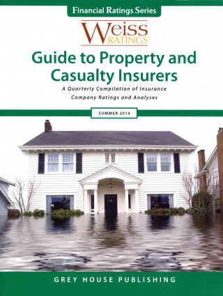 Weiss Ratings' Guide to Property and Casualty Insurers Summer 2014