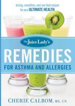 Juice Lady's Remedies for Asthma and Allergies