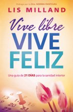 Vive libre, vive feliz / Live Free, Live Happily