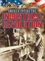 America Enters the Industrial Revolution