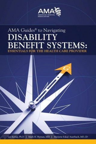 AMA Guides (R) to Navigating Disability Benefit Systems
