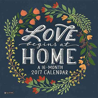 Love Begins at Home 2017 Calendar
