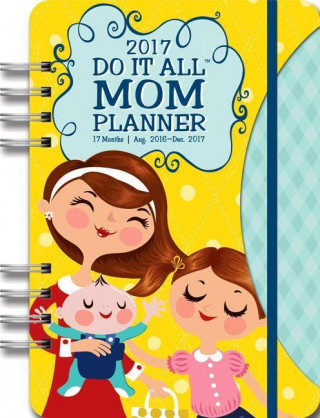 Moms Do It All Planner 2017