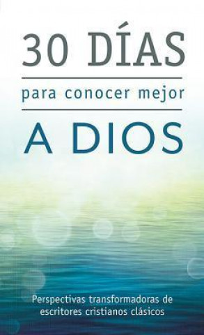 30 dias para conocer mejor a dios / 30 Days to Knowing God Better