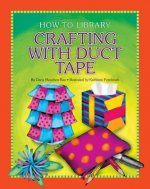 Crafting With Duct Tape