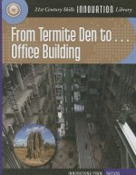 From Termite Den to... Office Building